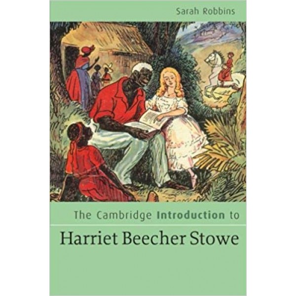 The Cambridge Introduction to Harriet Beecher Stowe