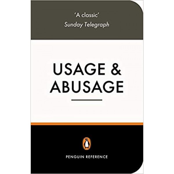 Usage and Abusage: A Guide to Good English