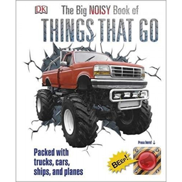 The Big Noisy Book of Things That Go
