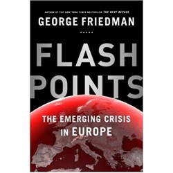 Flashpoints: The Emerging Crisis in Europe, Friedman