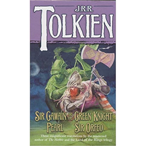 Sir Gawain and the Green Knight, Pearl and Sir Orfeo, J. R. R.Tolkien