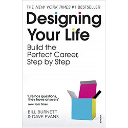 Designing Your Life: Build the Perfect Career, Step by Step, Burnett