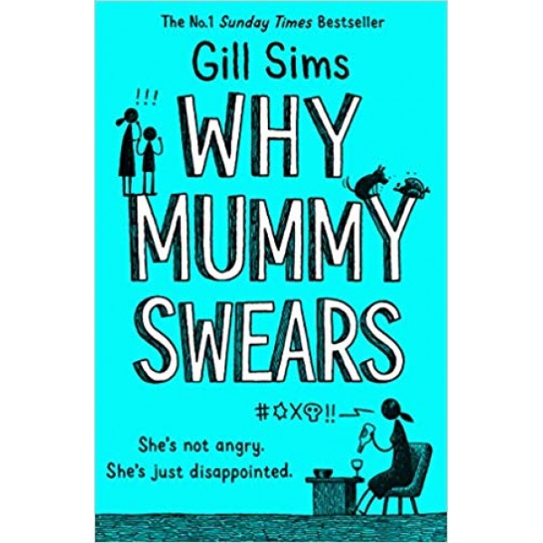 Why Mummy Swears, Gill Sims