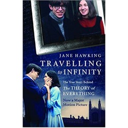 Travelling to Infinity: The True Story Behind the Theory of Everything, Jane Hawking