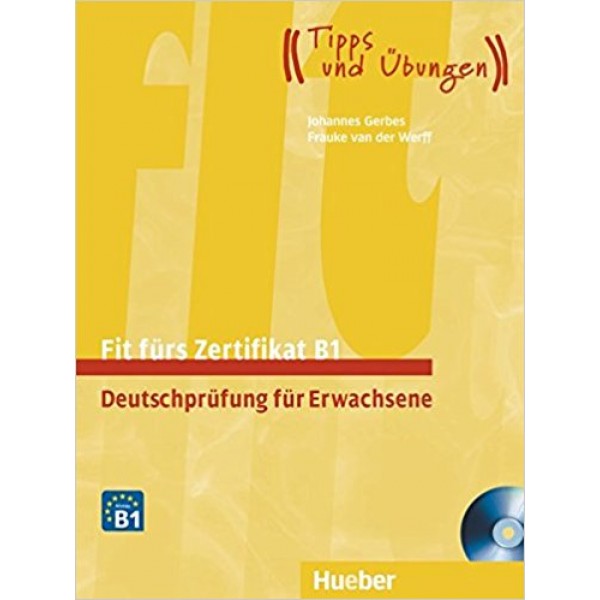 Fit fürs Zertifikat B1 Deutschprüfung für Erwachsene + Audio CD