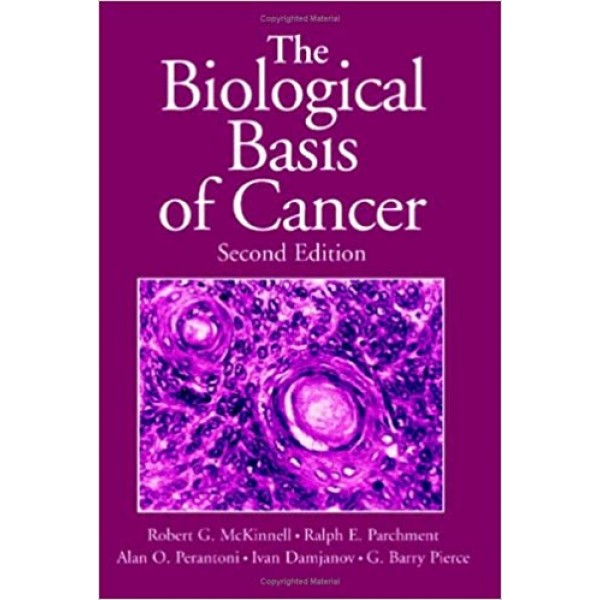 The Biological Basis of Cancer, 2nd Edition, Robert McKinnell 