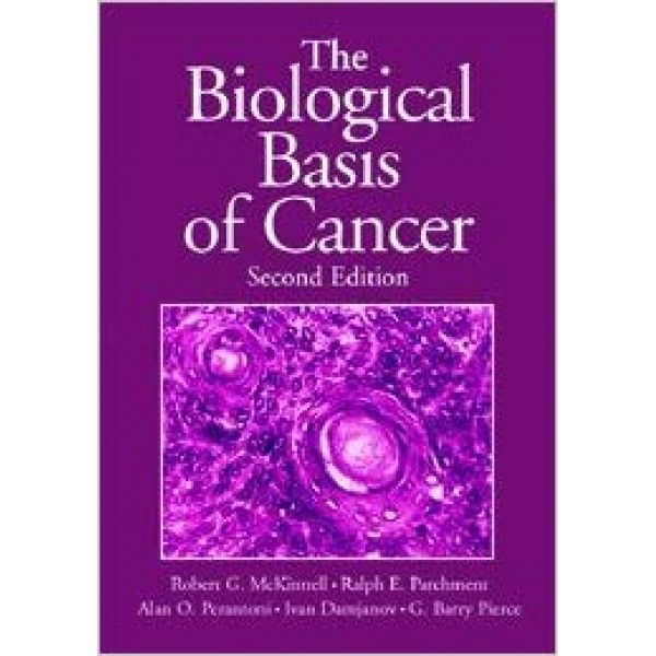 The Biological Basis of Cancer, 2nd Edition, Robert McKinnell