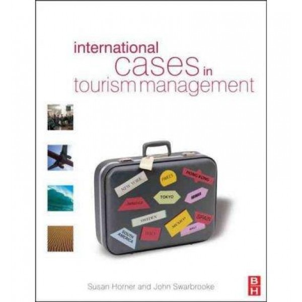 International Cases in Tourism Management, Susan Horner