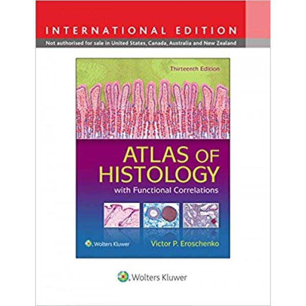 Atlas of Histology with Functional Correlations, 13th Edition, Eroschenko
