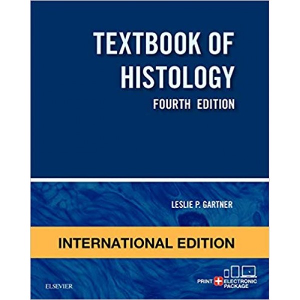 Textbook of Histology 4th Edition, Leslie P. Gartner