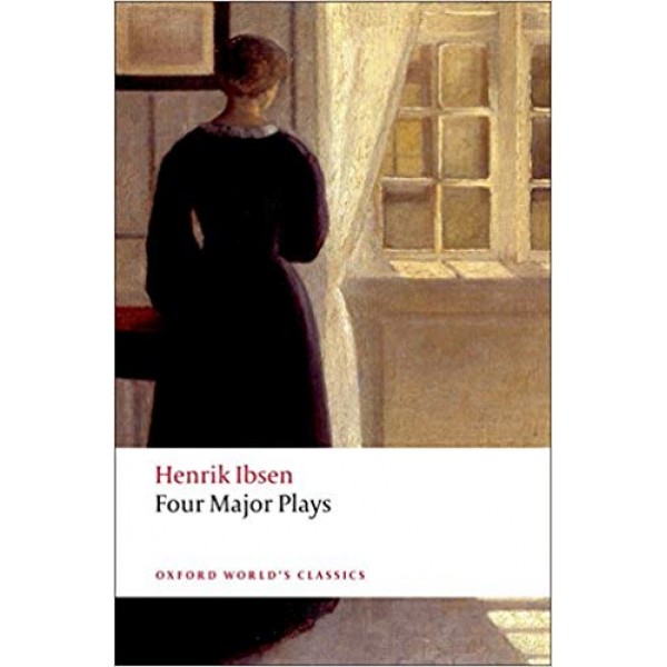Four Major Plays: Doll's House; Ghosts; Hedda Gabler; and The Master Builder, Ibsen