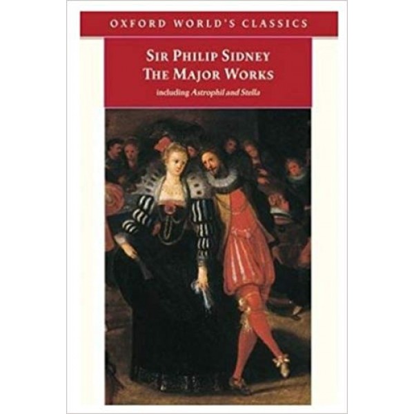 The Major Works, Philip Sidney