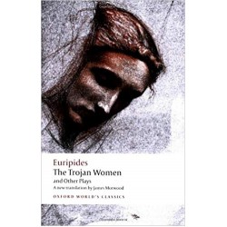 The Trojan Women and Other Plays, Euripides 