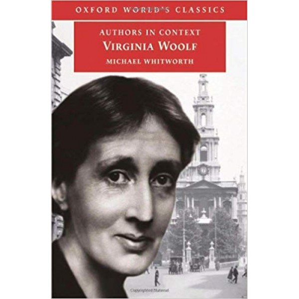 Virginia Woolf (Authors in Context), Michael H. Whitworth
