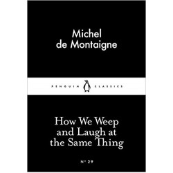 How We Weep and Laugh at the Same Thing, de Montaigne
