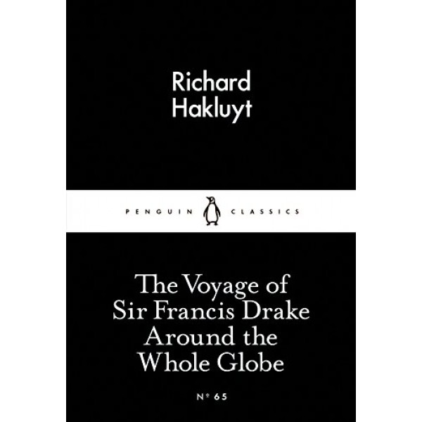 The Voyage of Sir Francis Drake Around the Whole Globe, Richard Hakluyt