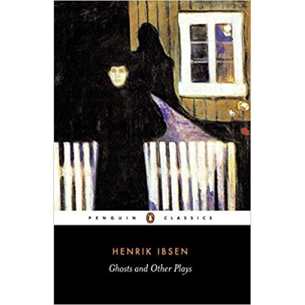 Ghosts and Other Plays, Ibsen