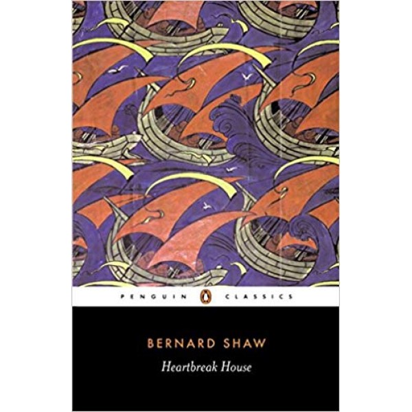 Heartbreak House, Bernard Shaw