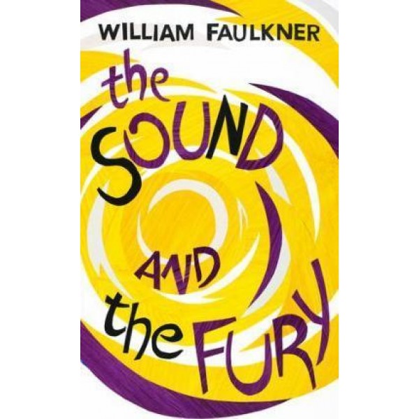 The Sound And The Fury, Faulkner