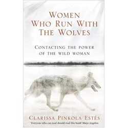 Women Who Run with the Wolves, Clarissa Pinkola Estes