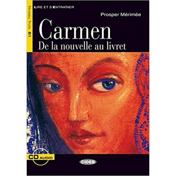 Carmen: De La Nouvelle Au Livret + CD (Lire et S'Entrainer Niveau B1), Mérimée