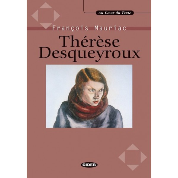 Therese Desqueyroux - livre & CD (Au coeur du texte Niveau C1/C2), Mauriac