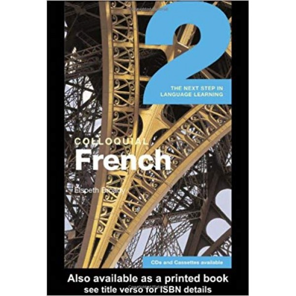 Colloquial French 2: The Next Step in Language Learning + CD