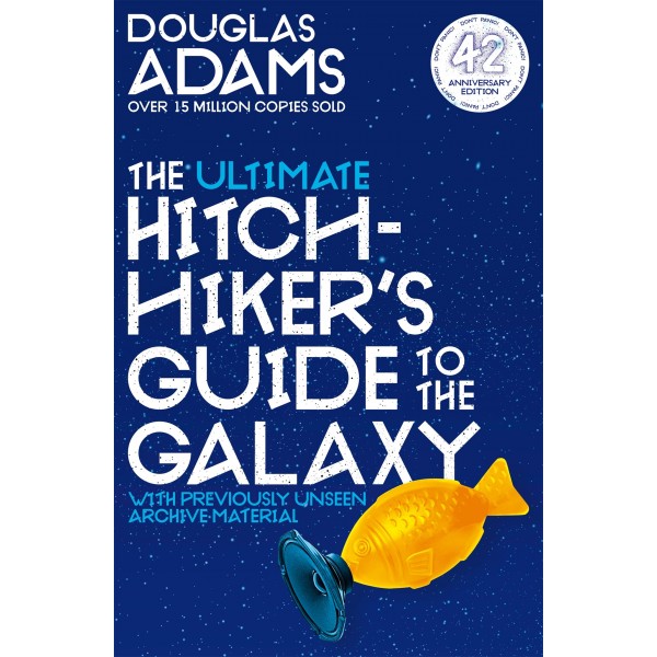The Ultimate Hitchhiker's Guide to the Galaxy, Douglas Adams