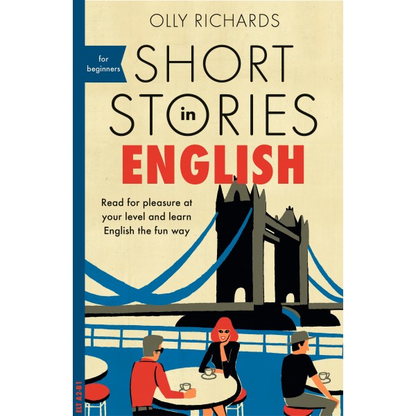 Short Stories in English for Beginners A2-B1, Olly Richards
