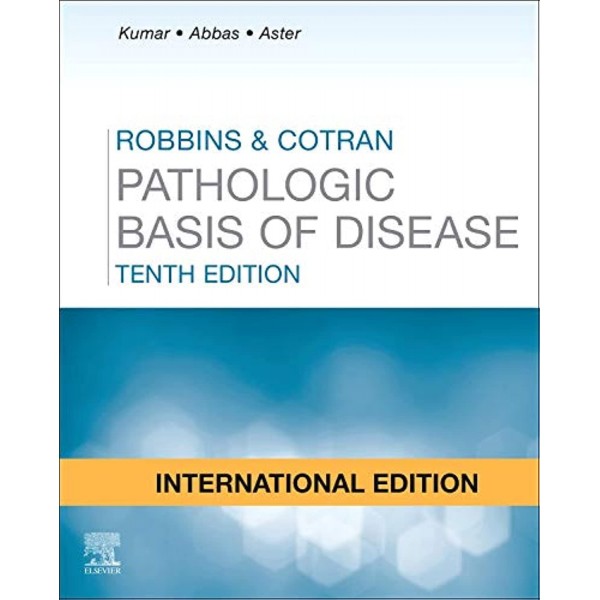 Robbins & Cotran Pathologic Basis of Disease 10th Edition, Vinay Kumar