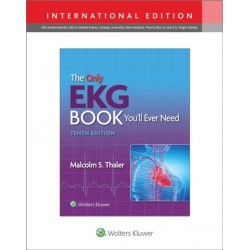 The Only EKG Book You'll Ever Need 10th Edition, Malcolm S. Thaler