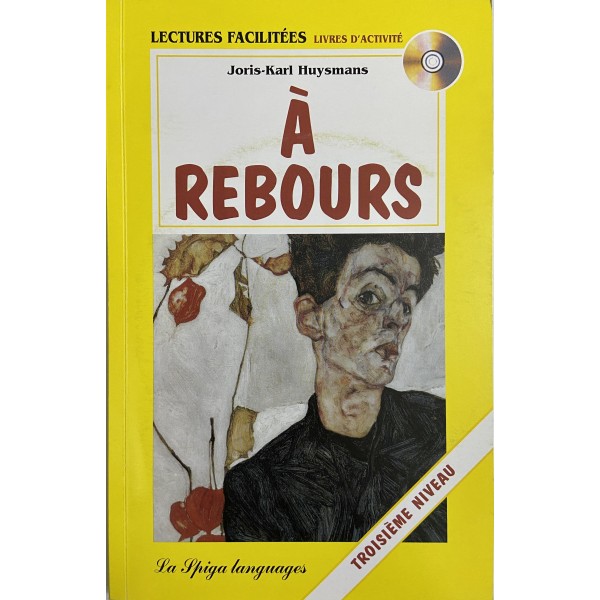 Niveau 3 - A Rebours + Audio CD, Joris-Karl Huysmans