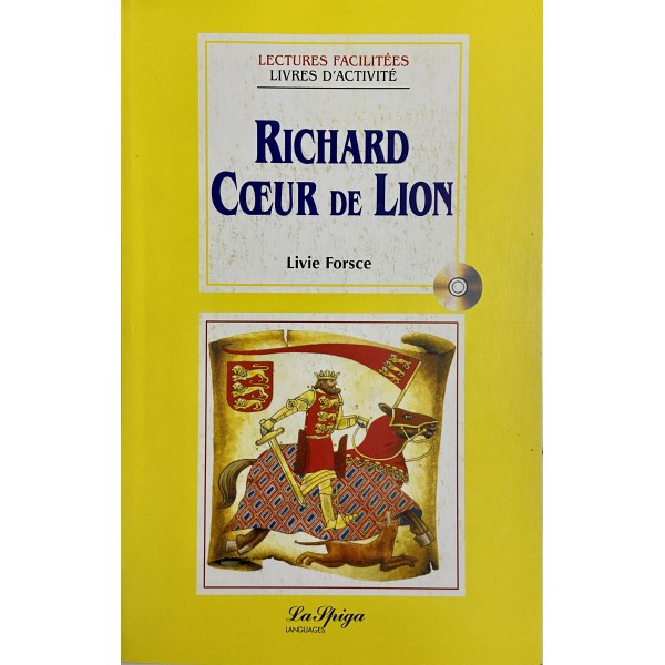 Niveau 3 - Richard Cœur de Lion + Audio CD, Livie Forsce