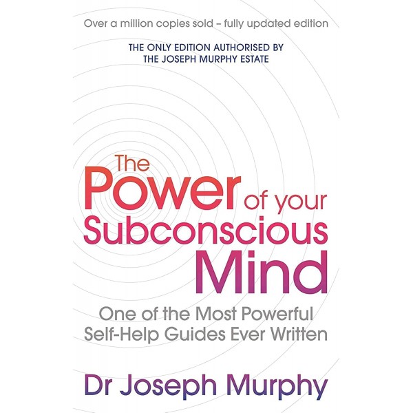 The Power Of Your Subconscious Mind, Joseph Murphy