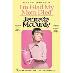 I'm Glad My Mom Died (Hardcover), Jennette McCurdy