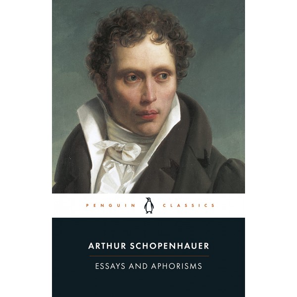 Essays and Aphorisms, Arthur Schopenhauer