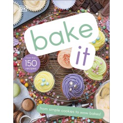 Bake It: More Than 150 Recipes for Kids