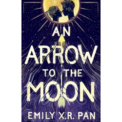 An Arrow to the Moon, Emily X.R. Pan