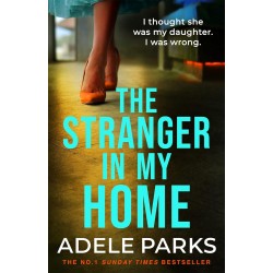 The Stranger In My Home, Adele Parks
