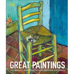 Great Paintings: The World's Masterpieces Explored and Explained