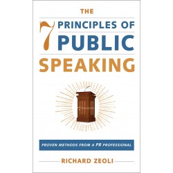 The 7 Principles of Public Speaking, Richard Zeoli