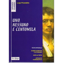 Grandi Classici: Uno, nessuno e centomila, Luigi Pirandello