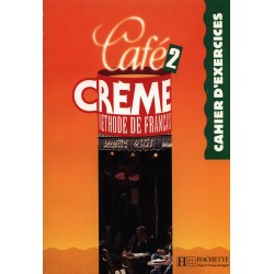 Cafe Creme 2 Cahier D'Exercices