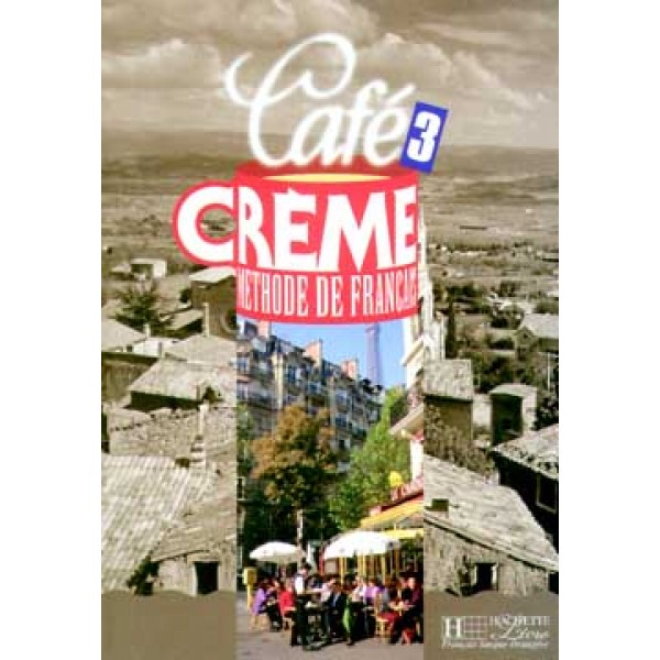 Cafe Creme 3 Livre De L'Eleve