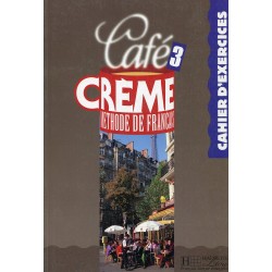 Cafe Creme 3 Cahier D'Exercices