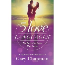 The 5 Love Languages: The Secret to Love That Lasts, Gary Chapman