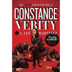 The Last Adventure of Constance Verity, A. Lee Martinez