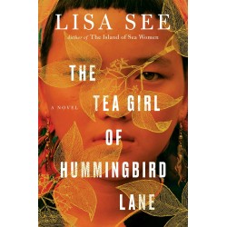 The Tea Girl of Hummingbird Lane, Lisa See