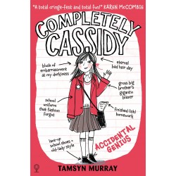 Completely Cassidy: Accidental Genius, Tamsyn Murray