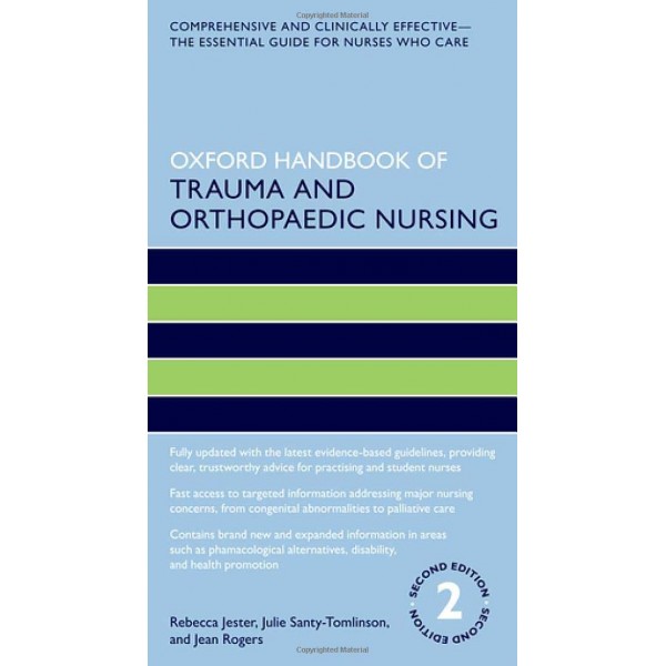Oxford Handbook of Trauma and Orthopaedic Nursing 2nd Edition, Rebecca Jester